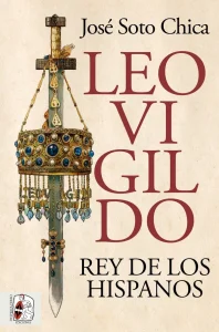 Portada del libro de Leovigildo. rey de los hispanos 