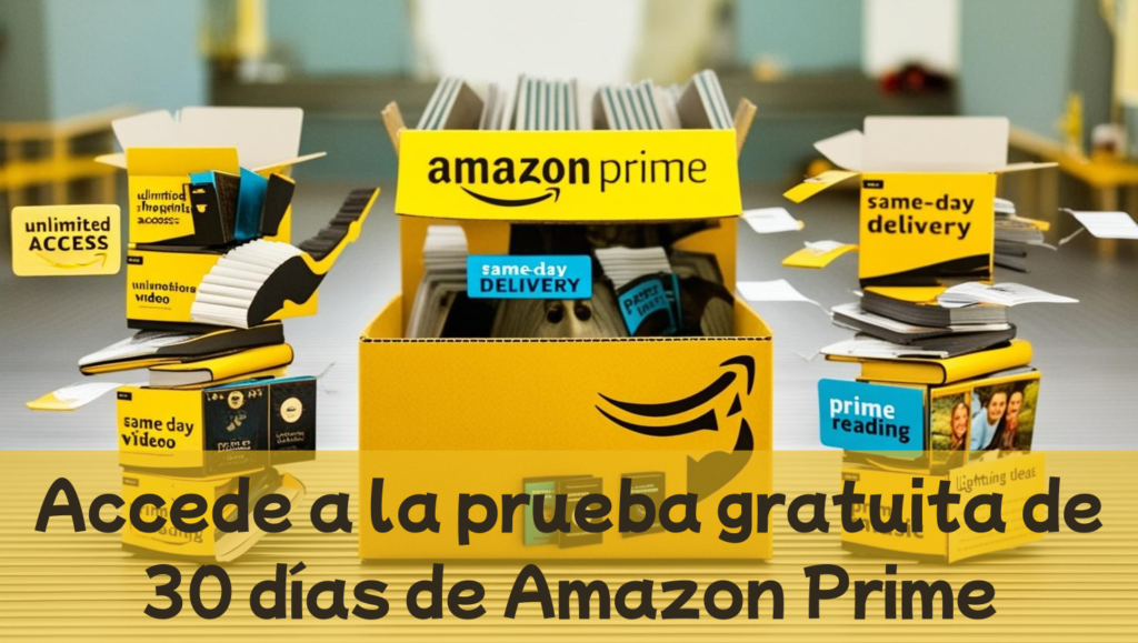 Accede a la prueba gratuita de Amazon Prime